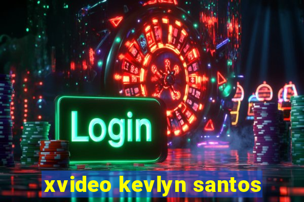 xvideo kevlyn santos